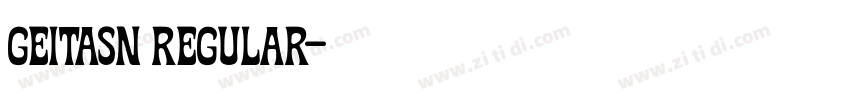 GeitaSN Regular字体转换 GeitaSN Regular字体转换